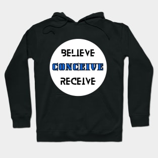 Believe Conceive Receive Manifestation Hoodie